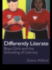 Differently Literate : Boys, Girls and the Schooling of Literacy - eBook