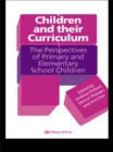 Children And Their Curriculum : The Perspectives Of Primary And Elementary School Children - eBook