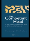 The Competent Head : A Job Analysis Of Headteachers' Tasks And Personality Factors - eBook