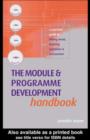 The Module and Programme Development Handbook : A Practical Guide to Linking Levels, Outcomes and Assessment Criteria - eBook