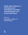 Public Sector Reform in Developing and Transitional Countries : Decentralisation and Local Governance - eBook