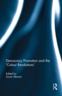 Democracy Promotion and the 'Colour Revolutions' - eBook