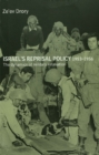 Israel's Reprisal Policy, 1953-1956 : The Dynamics of Military Retaliation - eBook