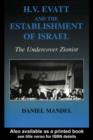 H V Evatt and the Establishment of Israel : The Undercover Zionist - eBook