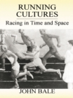 Running Cultures : Racing in Time and Space - eBook