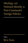 Ideology and National Identity in Post-communist Foreign Policy - eBook