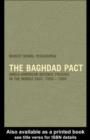 The Baghdad Pact : Anglo-American Defence Policies in the Middle East, 1950-59 - eBook