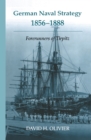German Naval Strategy, 1856-1888 : Forerunners to Tirpitz - eBook