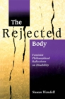 The Rejected Body : Feminist Philosophical Reflections on Disability - eBook