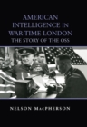 American Intelligence in War-time London : The Story of the OSS - eBook