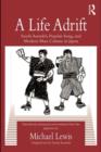 A Life Adrift : Soeda Azembo, Popular Song and Modern Mass Culture in Japan - eBook