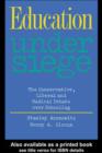 Education Under Siege : The Conservative, Liberal and Radical Debate over Schooling - eBook