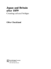 Japan and Britain after 1859 : Creating Cultural Bridges - eBook