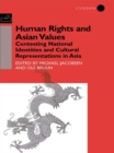 Human Rights and Asian Values : Contesting National Identities and Cultural Representations in Asia - eBook