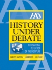 History Under Debate : International Reflection on the Discipline - eBook