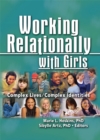 Working Relationally with Girls : Complex Lives/Complex Identities - eBook