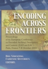 Encoding Across Frontiers : Proceedings of the European Conference on Encoded Archival Description and Context (EAD and EAC), Pa - eBook