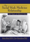 The Social Work-Medicine Relationship : 100 Years at Mount Sinai - eBook