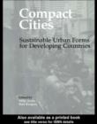 Compact Cities : Sustainable Urban Forms for Developing Countries - eBook