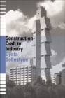 Construction - Craft to Industry - eBook
