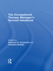 The Occupational Therapy Managers' Survival Handbook : A Case Approach to Understanding the Basic Functions of Management - eBook