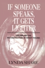 If Someone Speaks, It Gets Lighter : Dreams and the Reconstruction of Infant Trauma - eBook