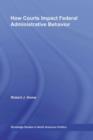 How Courts Impact Federal Administrative Behavior - eBook