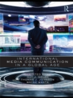 International Media Communication in a Global Age - eBook