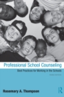 Professional School Counseling : Best Practices for Working in the Schools, Third Edition - eBook