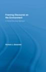 Framing Discourse on the Environment : A Critical Discourse Approach - eBook