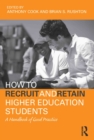 How to Recruit and Retain Higher Education Students : A Handbook of Good Practice - eBook
