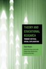 Theory and Educational Research : Toward Critical Social Explanation - eBook
