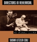 Directors in Rehearsal : A Hidden World - eBook