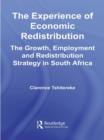The Experience of Economic Redistribution : The Growth, Employment and Redistribution Strategy in South Africa - eBook