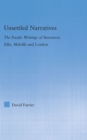 Unsettled Narratives : The Pacific Writings of Stevenson, Ellis, Melville and London - eBook