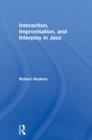 Interaction, Improvisation, and Interplay in Jazz - eBook