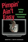 Pimpin' Ain't Easy : Selling Black Entertainment Television - eBook