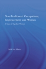 Non-Traditional Occupations, Empowerment, and Women : A Case of Togolese Women - eBook