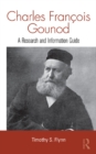 Charles Francois Gounod : A Research and Information Guide - eBook