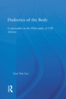 Dialectics of the Body : Corporeality in the Philosophy of Theodor Adorno - eBook