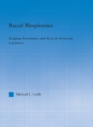 Racial Blasphemies : Religious Irreverence and Race in American Literature - eBook