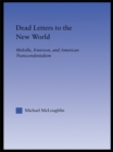 Dead Letters to the New World : Melville, Emerson, and American Transcendentalism - eBook