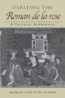 Debating the Roman de la Rose : A Critical Anthology - eBook