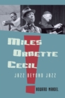 Miles, Ornette, Cecil : Jazz Beyond Jazz - eBook