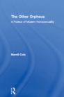 The Other Orpheus : A Poetics of Modern Homosexuality - eBook