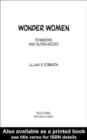 Wonder Women : Feminisms and Superheroes - eBook