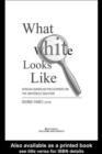 What White Looks Like : African-American Philosophers on the Whiteness Question - eBook