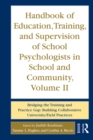Handbook of Education, Training, and Supervision of School Psychologists in School and Community, Volume II : Bridging the Training and Practice Gap: Building Collaborative University/Field Practices - eBook