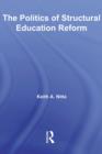 The Politics of Structural Education Reform - eBook