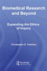 Biomedical Research and Beyond : Expanding the Ethics of Inquiry - eBook